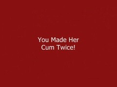 You Made Her Cum Twice! Thumb