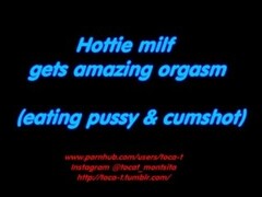 Hottie milf gets amazing orgasm (eating pussy & cumshot) Thumb